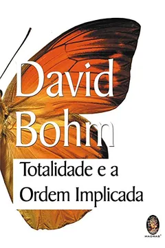 Livro Totalidade e a Ordem Implicada - Resumo, Resenha, PDF, etc.