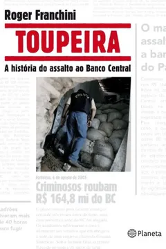 Livro Toupeira. A Historia do Assalto ao Banco Central - Resumo, Resenha, PDF, etc.