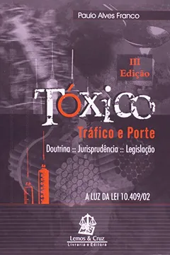 Livro Toxico, Trafico E Porte - Resumo, Resenha, PDF, etc.