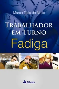 Livro Trabalhador em Turno. Fadiga - Resumo, Resenha, PDF, etc.