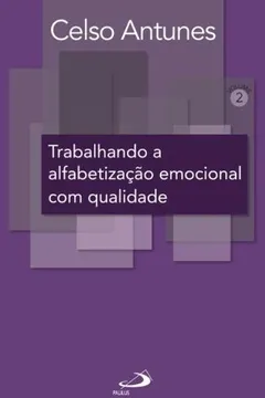 Livro Trabalhando a Alfabetização Emocional com Qualidade - Resumo, Resenha, PDF, etc.