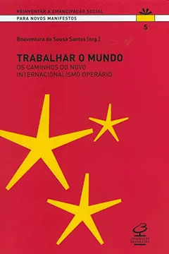 Livro Trabalhar o Mundo. Os Caminhos do Novo Internacionalismo Operário - Resumo, Resenha, PDF, etc.
