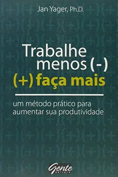 Livro Trabalhe Menos, Faça Mais - Resumo, Resenha, PDF, etc.