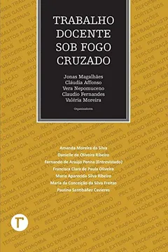 Livro Trabalho Docente sob Fogo Cruzado - Resumo, Resenha, PDF, etc.