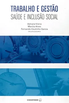 Livro Trabalho e Gestão. Saúde e Inclusão Social - Resumo, Resenha, PDF, etc.