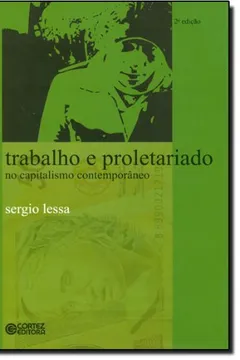 Livro Trabalho e Proletariado no Capitalismo Contemporâneo - Resumo, Resenha, PDF, etc.