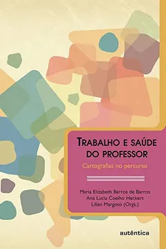 Livro Trabalho E Saude Do Professor. Cartografias No Percurso - Resumo, Resenha, PDF, etc.