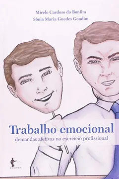 Livro Trabalho Emocional. Demandas Afetivas No Exercício Profissional - Resumo, Resenha, PDF, etc.