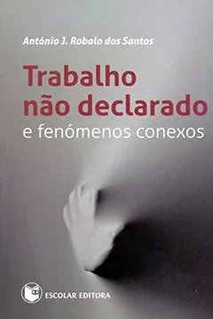 Livro Trabalho não Declarado e Fenômenos Conexos - Resumo, Resenha, PDF, etc.