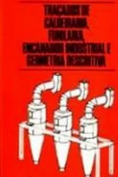 Livro Tracados De Calderaria, Funilaria, Encanador Industrial E Geometria Descritiva - Resumo, Resenha, PDF, etc.