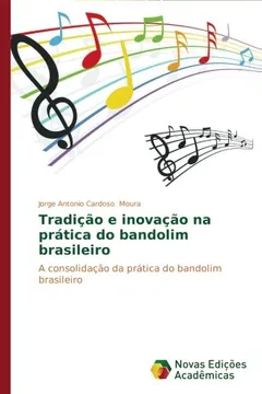 Livro Tradicao E Inovacao Na Pratica Do Bandolim Brasileiro - Resumo, Resenha, PDF, etc.