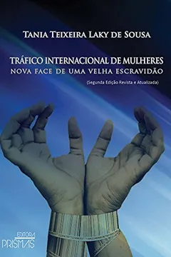 Livro Tráfico Internacional de Mulheres. Nova Face de Uma Velha Escravidão - Resumo, Resenha, PDF, etc.
