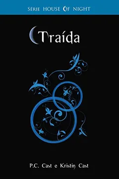 Livro Traída - Série House of Night - Resumo, Resenha, PDF, etc.