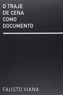 Livro Traje De Cena Como Documento, O - Resumo, Resenha, PDF, etc.