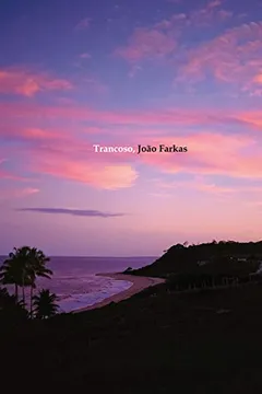 Livro Trancoso, João Farkas - Resumo, Resenha, PDF, etc.