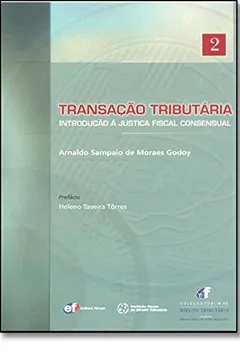 Livro Transação Tributaria. Introdução à Justiça Fiscal Consensual - Resumo, Resenha, PDF, etc.