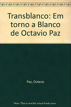 Livro Transblanco: Em Torno A Blanco De Octavio Paz (Portuguese Edition) - Resumo, Resenha, PDF, etc.