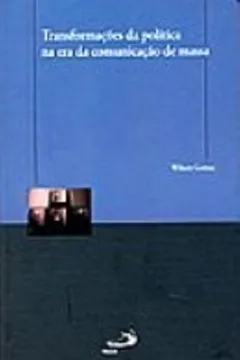 Capa do livro Transformações Da Política Na Era Da Comunicação De Massa