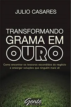 Livro Transformando Grama Em Ouro - Resumo, Resenha, PDF, etc.