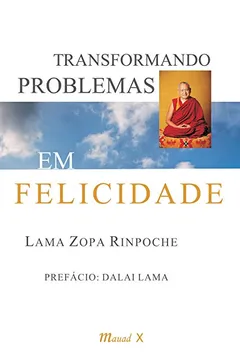 Livro Transformando Problemas Em Felicidade - Resumo, Resenha, PDF, etc.