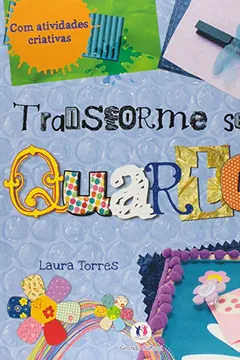 Livro Transforme Seu Quarto. Com Atividades Criativas - Resumo, Resenha, PDF, etc.