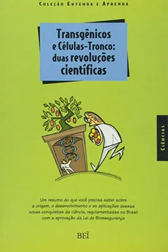 Livro Transgênicos e Células-Tronco. Duas Revoluções Científicas - Resumo, Resenha, PDF, etc.