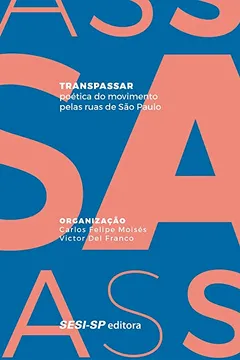 Livro Transpassar. Poética do Movimento Pelas Ruas de São Paulo - Resumo, Resenha, PDF, etc.