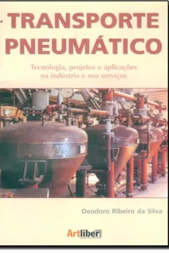 Livro Transporte Pneumático. Tecnologia, Projetos E Aplicações Na Industria E Nos Serviços - Resumo, Resenha, PDF, etc.