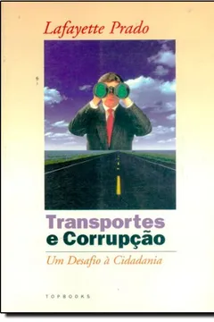 Livro Transprotes E Corrupção: Um Desafio À Cidadania - Resumo, Resenha, PDF, etc.