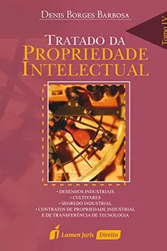 Livro Tratado da Propriedade Intelectual. 2018 – Tomo IV - Resumo, Resenha, PDF, etc.