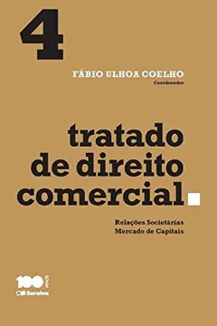Livro Tratado de Direito Comercial. Relações Societárias, Mercado de Capitais - Volume 4 - Resumo, Resenha, PDF, etc.