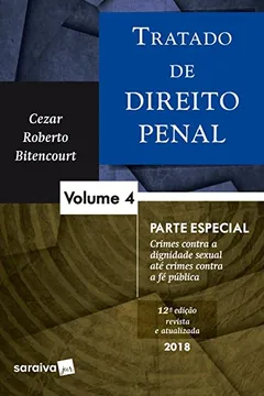 Livro Tratado de Direito Penal. Crimes Contra a Dignidade Sexual Até Crimes Contra a Fé Pública - Volume 4 - Resumo, Resenha, PDF, etc.