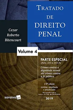 Livro Tratado De Direito Penal. Parte Especial (arts. 213 A 311-a). Crimes Contra A Dignidade Sexual Até Crimes Contra A Fé Pública - Volume 4 - Resumo, Resenha, PDF, etc.