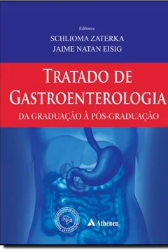 Livro Tratado De Gastroenterologia. Da Graduação À Pós-graduação - Resumo, Resenha, PDF, etc.