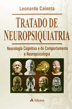 Livro Tratado de Neuropsiquiatria. Neurologia Cognitiva e do Comportamento e Neuropsicologia - Resumo, Resenha, PDF, etc.