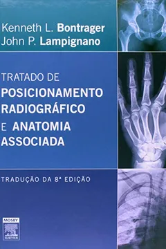 Capa do livro Tratado de Posicionamento Radiográfico e Anatomia Associada
