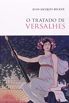 Livro Tratado de Versalhes - Resumo, Resenha, PDF, etc.
