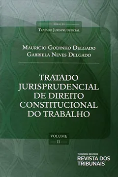 Livro Tratado Jurisprudencial Direito Constitucional Do Trabalho - Volume 2 Diretrizes Constitucionais Para O Direito Do Trabalho - Resumo, Resenha, PDF, etc.