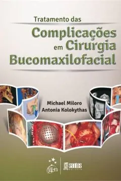 Capa do livro Tratamento Das Complicacoes Em Cirurgia Oral E Bucomaxilofacil