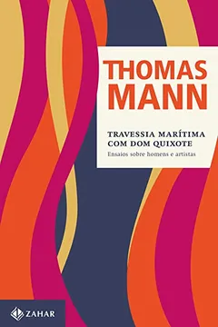Livro Travessia Marítima Com Dom Quixote. Ensaios Sobre Homens E Artistas - Resumo, Resenha, PDF, etc.