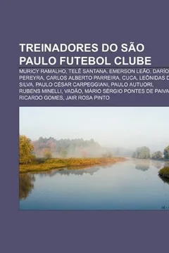 Livro Treinadores Do Sao Paulo Futebol Clube: Muricy Ramalho, Tele Santana, Emerson Leao, Dario Pereyra, Carlos Alberto Parreira, Cuca - Resumo, Resenha, PDF, etc.