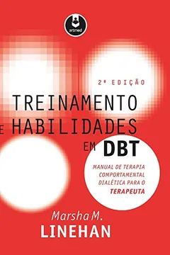 Livro Treinamento de Habilidades em DBT. Terapeuta - Resumo, Resenha, PDF, etc.