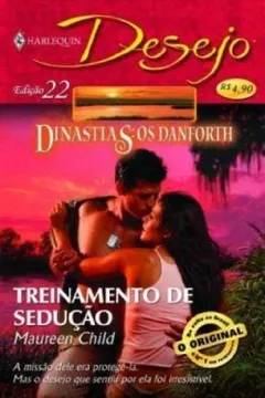 Capa do livro Treinamento De Seducao. A Missao Dele Era Protege-La. Mas O Desejo Por Ela Foi Irresistivel
