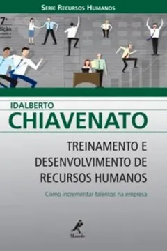 Livro Treinamento e Desenvolvimento de Recursos Humanos. Como Incrementar Talentos - Resumo, Resenha, PDF, etc.