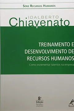 Livro Treinamento e Desenvolvimento de Recursos Humanos. Como Incrementar Talentos na Empresa - Série Recursos Humanos - Resumo, Resenha, PDF, etc.