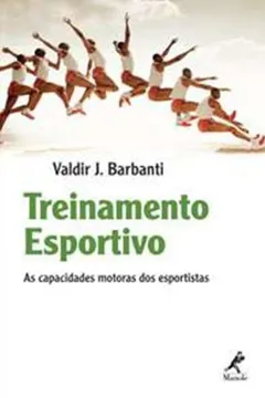 Livro Treinamento Esportivo. As Capacidades Motoras dos Esportistas - Resumo, Resenha, PDF, etc.