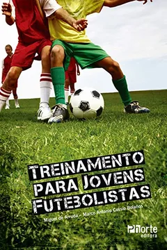 Livro Treinamento Para Jovens Futebolistas - Resumo, Resenha, PDF, etc.