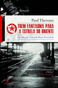 Livro Trem Fantasma Para A Estrela Do Oriente - Resumo, Resenha, PDF, etc.