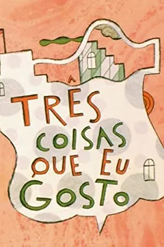 Livro Três Coisas que Eu Gosto - Resumo, Resenha, PDF, etc.