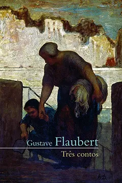 Livro Três Contos - Resumo, Resenha, PDF, etc.